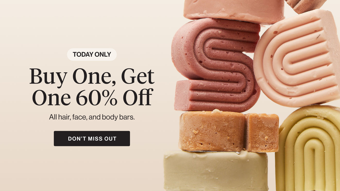 Buy one, get one 60% off - all hair, face, and body bars. Today only.
